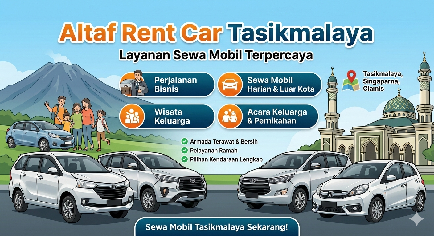 Altaf Rent Car Tasikmalaya Solusi Sewa Mobil Nyaman untuk Berbagai Perjalanan